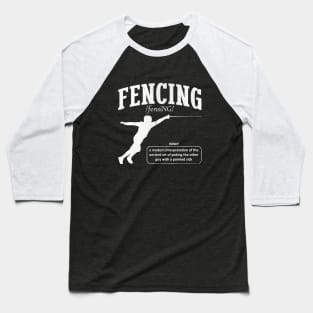 Funny Fencer Design Noun Dictionary Fencing Definition Baseball T-Shirt